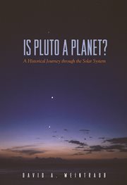 Is Pluto a planet? : a historical journey through the solar system cover image