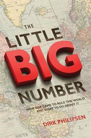 The little big number : how GDP came to rule the world and what to do about it cover image