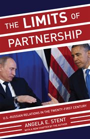 The Limits of Partnership : U.S.-Russian Relations in the Twenty-First Century cover image
