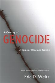 A century of genocide. Utopias of Race and Nation cover image