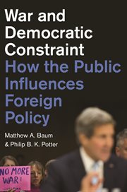 War and democratic constraint. How the Public Influences Foreign Policy cover image