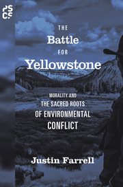 The battle for yellowstone. Morality and the Sacred Roots of Environmental Conflict cover image