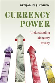 Currency power : understanding monetary rivalry cover image