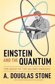Einstein and the quantum : the quest of the valiant Swabian cover image