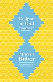Eclipse of god. Studies in the Relation between Religion and Philosophy cover image