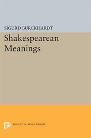 Shakespearean Meanings : Princeton Legacy Library cover image