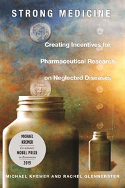 Strong medicine : creating incentives for pharmaceutical research on neglected diseases cover image
