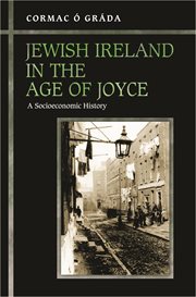 Jewish Ireland in the age of Joyce : a socioeconomic history cover image