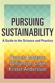 Pursuing sustainability : a guide to the science and practice cover image