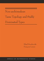 Non : Archimedean Tame Topology and Stably Dominated Types. Annals of Mathematics Studies cover image