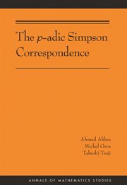 The p : adic Simpson Correspondence. Annals of Mathematics Studies cover image