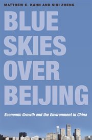 Blue skies over Beijing : economic growth and the environment in China cover image