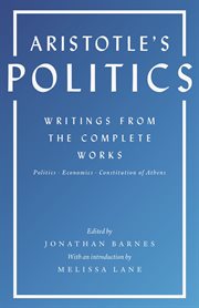 Aristotle's politics. Writings from the Complete Works: Politics, Economics, Constitution of Athens cover image