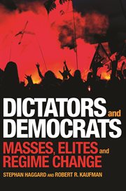 Dictators and democrats. Masses, Elites, and Regime Change cover image