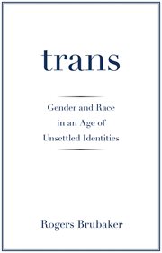Trans. Gender and Race in an Age of Unsettled Identities cover image