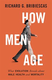 How men age : what evolution reveals about male health and mortality cover image