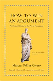 How to win an argument : an ancient guide to the art of persuasion cover image