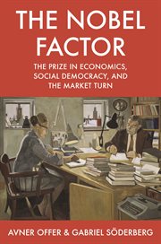 The nobel factor. The Prize in Economics, Social Democracy, and the Market Turn cover image