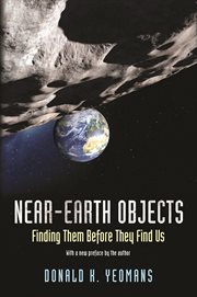 Near-earth objects. Finding Them Before They Find Us cover image