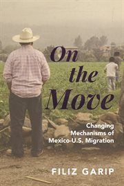 On the move. Changing Mechanisms of Mexico-U.S. Migration cover image