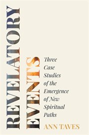 Revelatory events. Three Case Studies of the Emergence of New Spiritual Paths cover image