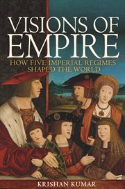 Visions of empire. How Five Imperial Regimes Shaped the World cover image