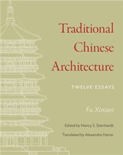 Traditional chinese architecture. Twelve Essays cover image