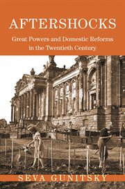 Aftershocks. Great Powers and Domestic Reforms in the Twentieth Century cover image