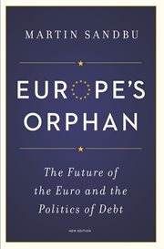 Europe's orphan. The Future of the Euro and the Politics of Debt cover image