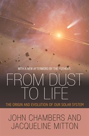 From dust to life. The Origin and Evolution of Our Solar System cover image