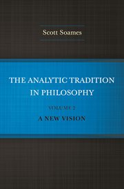 The Analytic Tradition in Philosophy, Volume 2 : A New Vision cover image