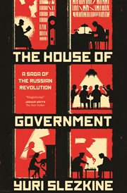 The house of government. A Saga of the Russian Revolution cover image