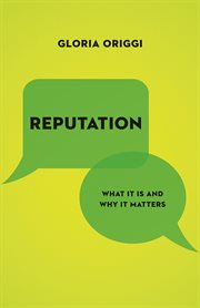 Reputation. What It Is and Why It Matters cover image