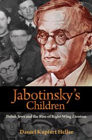 Jabotinsky's children. Polish Jews and the Rise of Right-Wing Zionism cover image