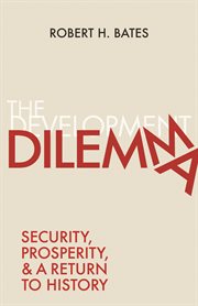 The development dilemma : security, prosperity, and a return to history cover image