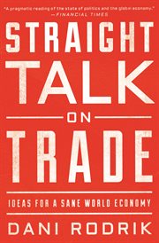 Straight talk on trade. Ideas for a Sane World Economy cover image