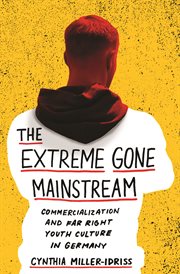 The extreme gone mainstream. Commercialization and Far Right Youth Culture in Germany cover image
