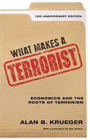 What makes a terrorist : economics and the roots of terrorism cover image