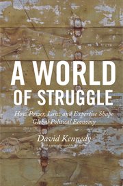 A world of struggle : how power, law, and expertise shape global political economy cover image