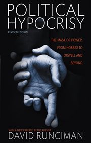 Political hypocrisy : the mask of power, from Hobbes to Orwell and beyond cover image