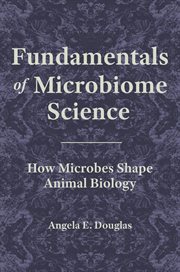 Fundamentals of microbiome science. How Microbes Shape Animal Biology cover image