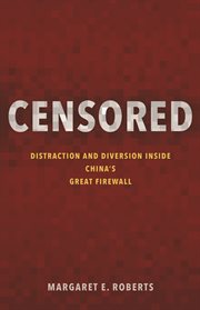 Censored. Distraction and Diversion Inside China's Great Firewall cover image