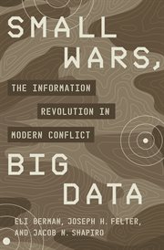 Small wars, big data : the information revolution in modern conflict cover image