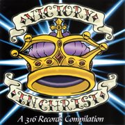 Victory In Christ: A 316 Records Compilation cover image