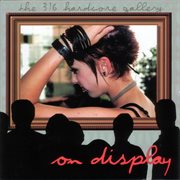 The 316 Hardcore Gallery: On Display cover image