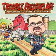 Trouble Follows Me cover image