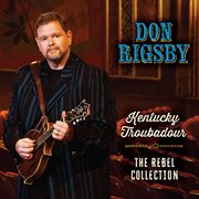 Kentucky Troubadour: The Rebel Collection cover image