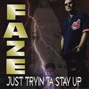 Just Tryin Ta Stay Up cover image