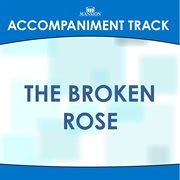The Broken Rose (Accompaniment Track) cover image