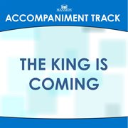The King Is Coming (Accompaniment Track) cover image